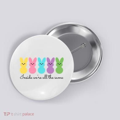 Inside We Are All The Same Easter Bunny Button
