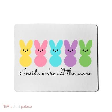 Inside We Are All The Same Easter Bunny Mousepad