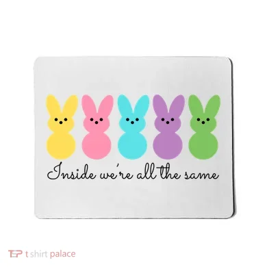 Inside We Are All The Same Easter Bunny Mousepad