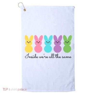 Inside We Are All The Same Easter Bunny Golf Towel