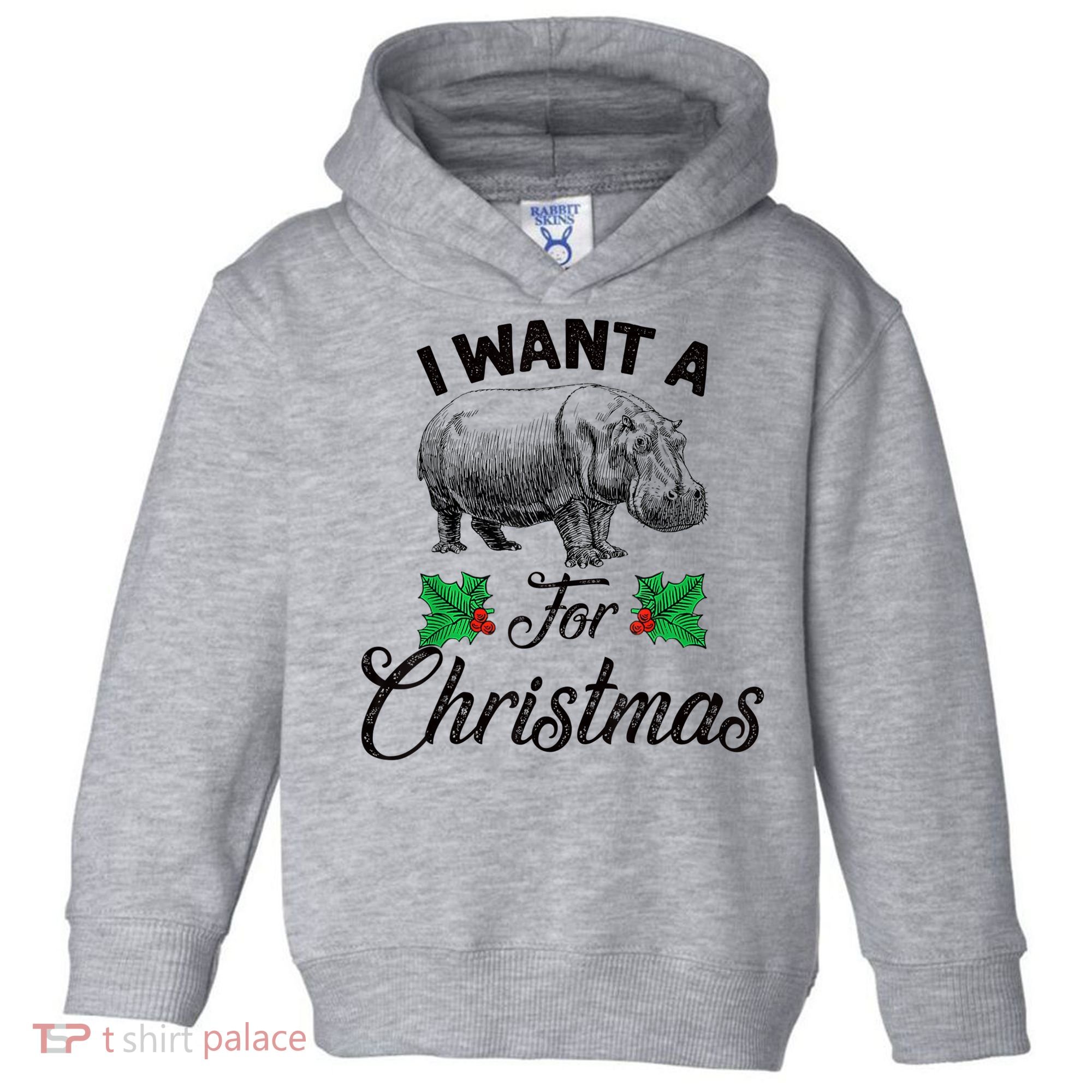 I Want A Hippopotamus For Christmas TShirt Toddler Hoodie