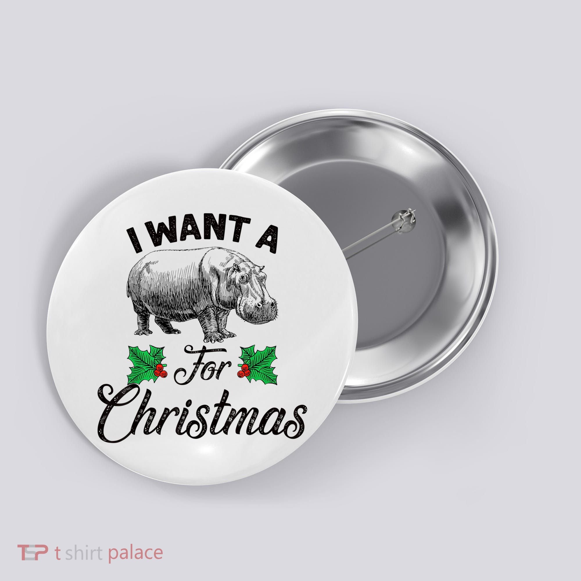 I Want A Hippopotamus For Christmas TShirt Button