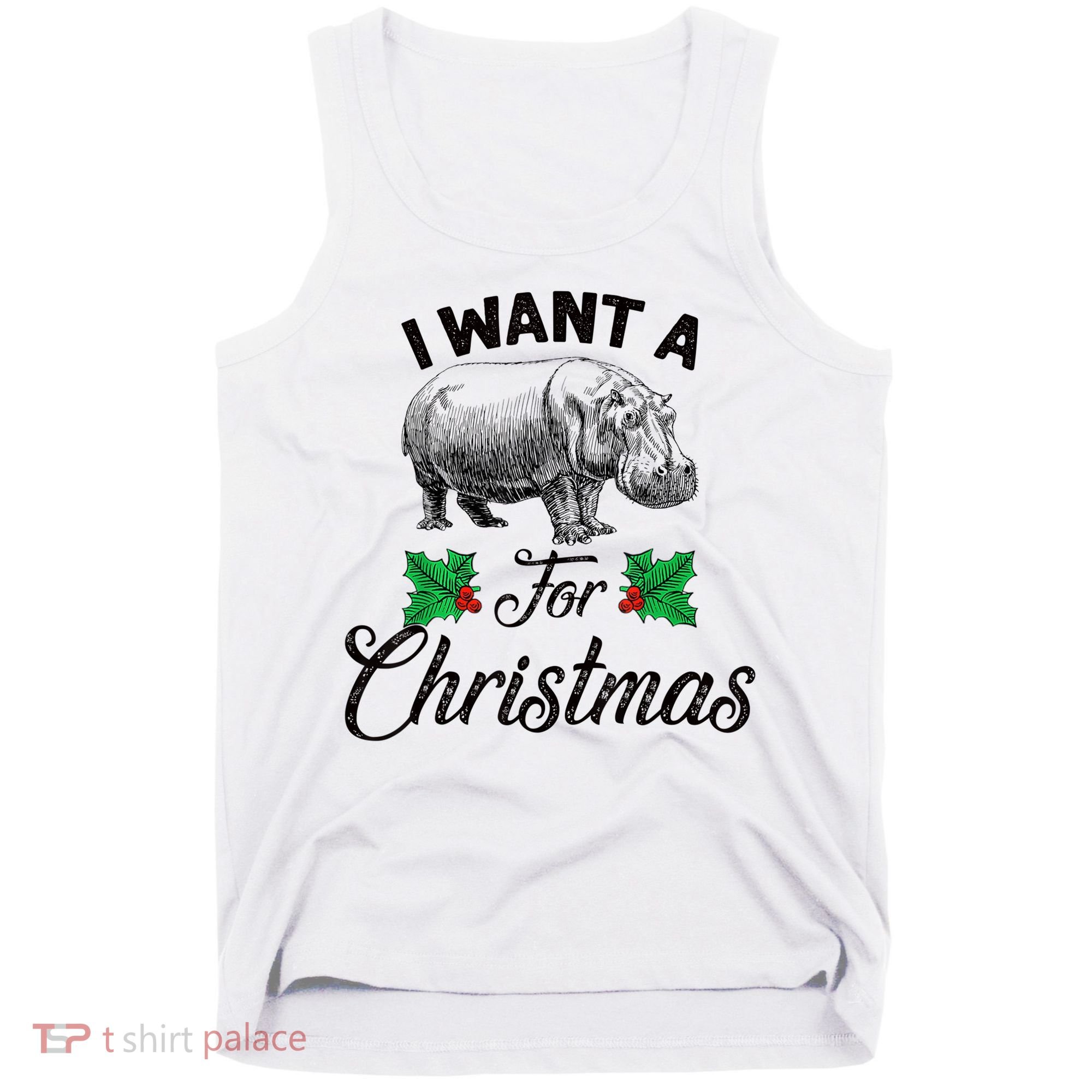 I Want A Hippopotamus For Christmas TShirt Tank Top
