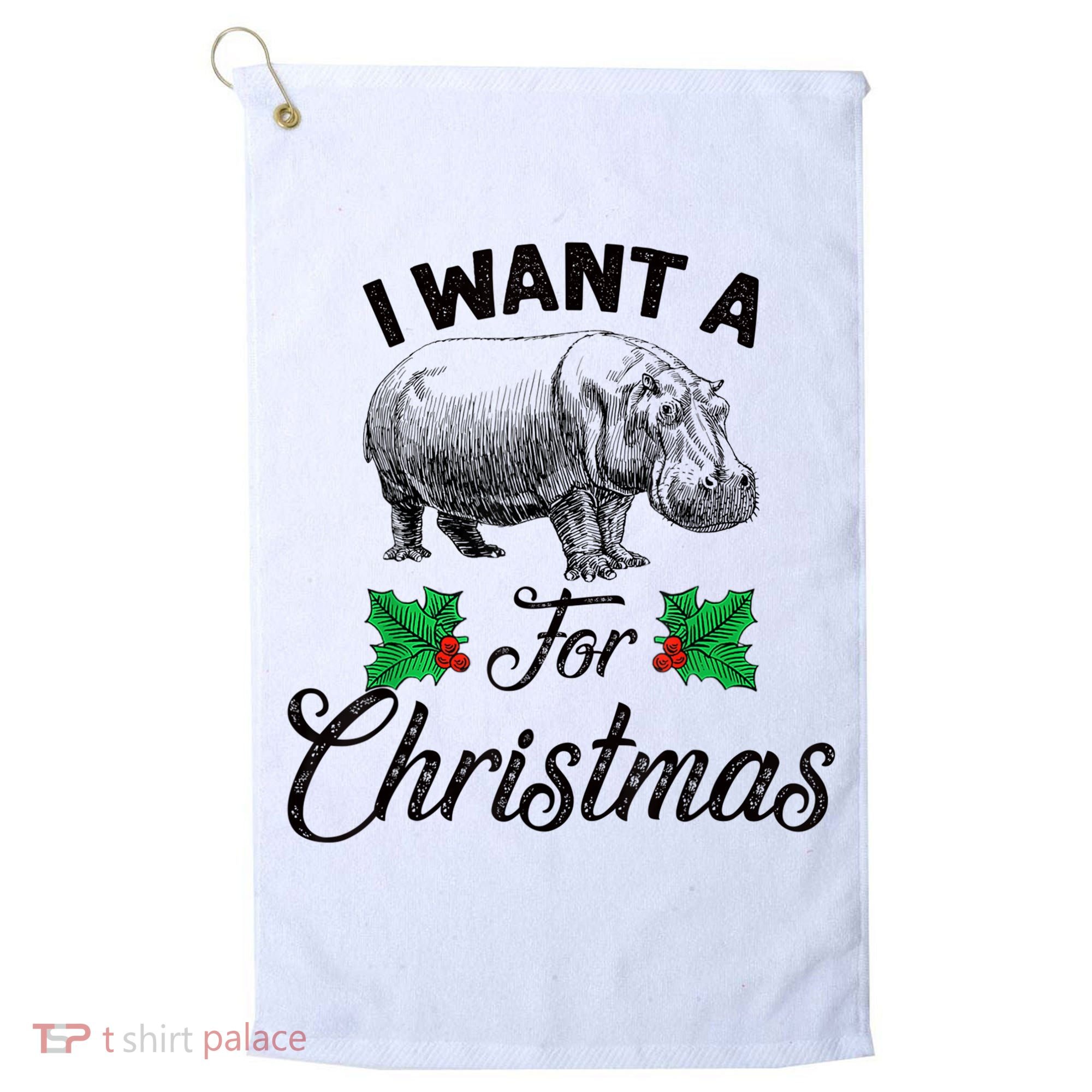 I Want A Hippopotamus For Christmas TShirt Golf Towel