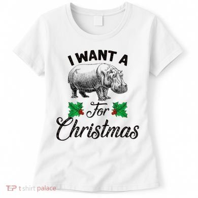 I Want A Hippopotamus For Christmas TShirt Women's T-Shirt