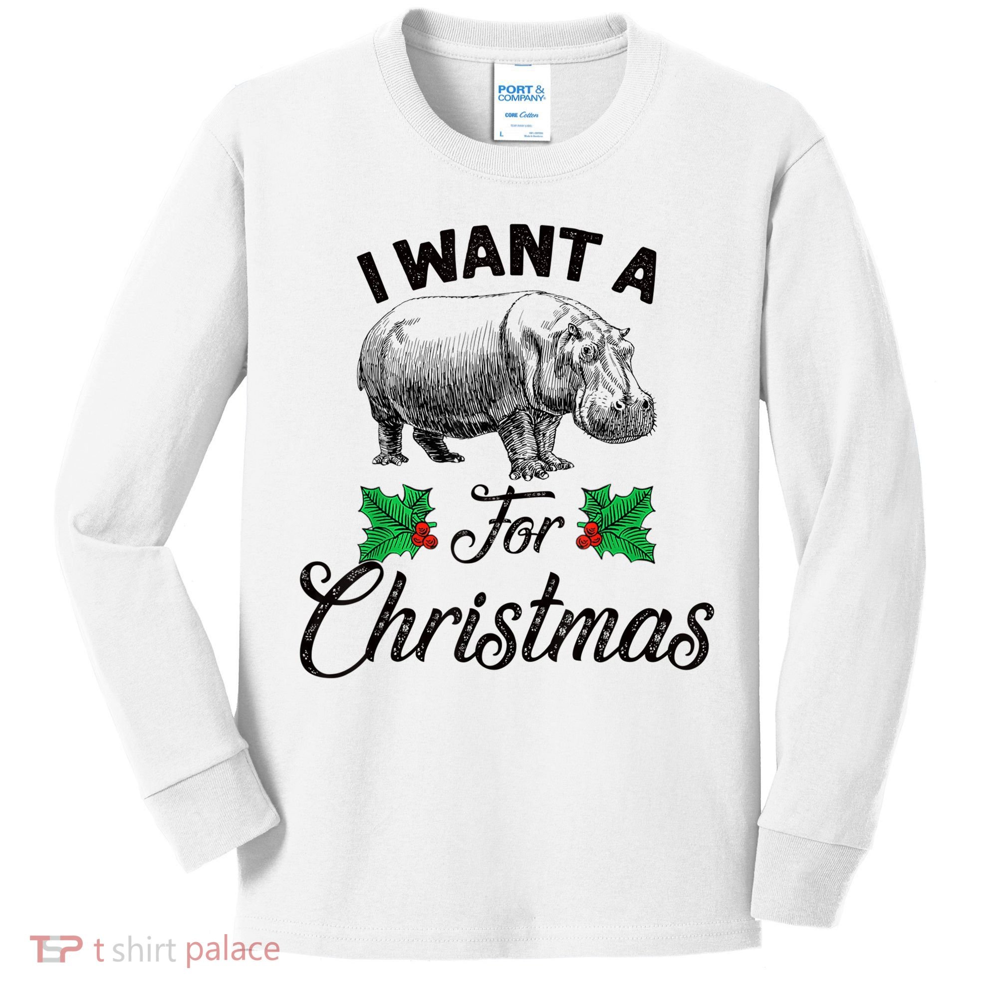 I Want A Hippopotamus For Christmas TShirt Kids Long Sleeve Shirt