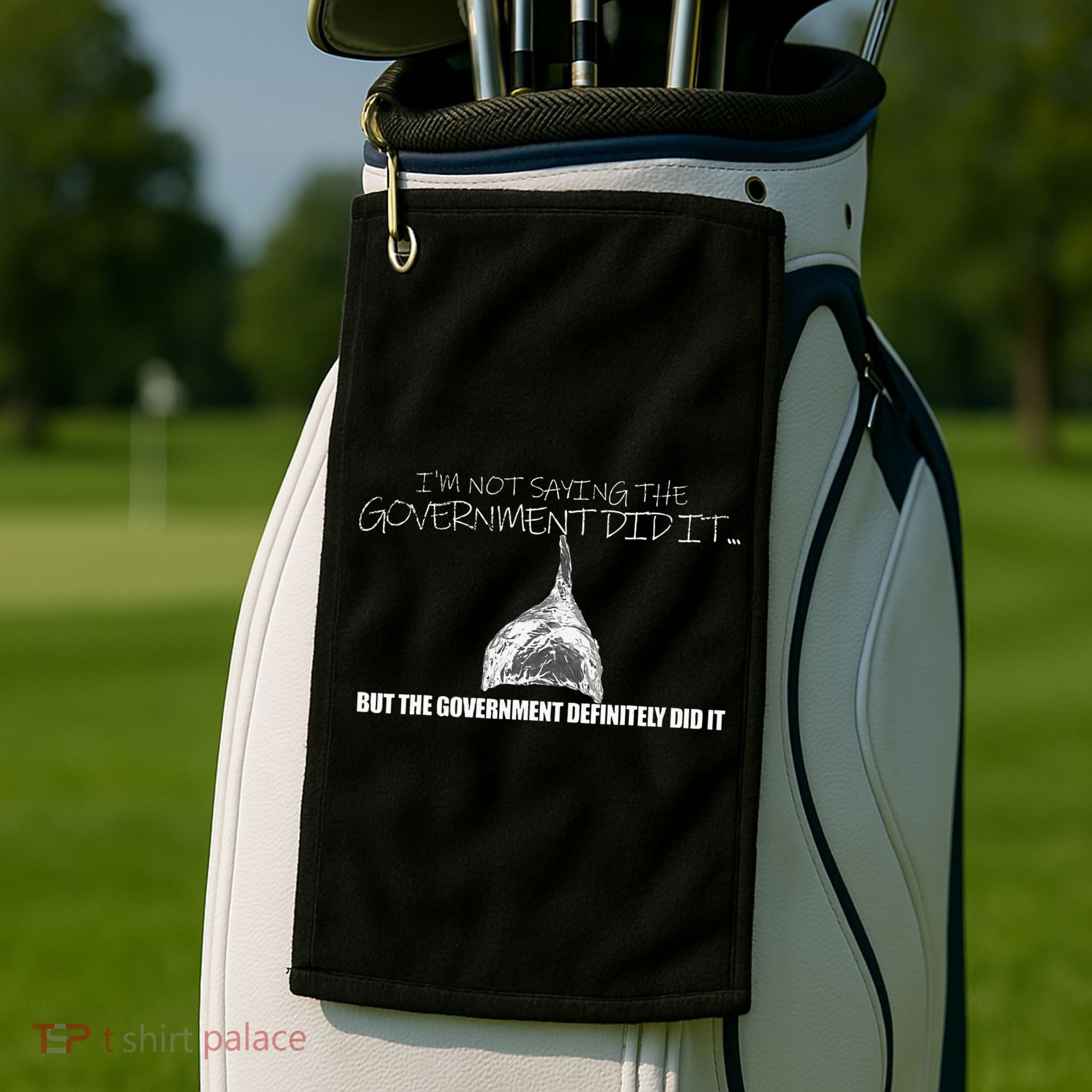 It Was A Government Cover Up Conspiracy Theory Tin Foil Hat Golf Towel