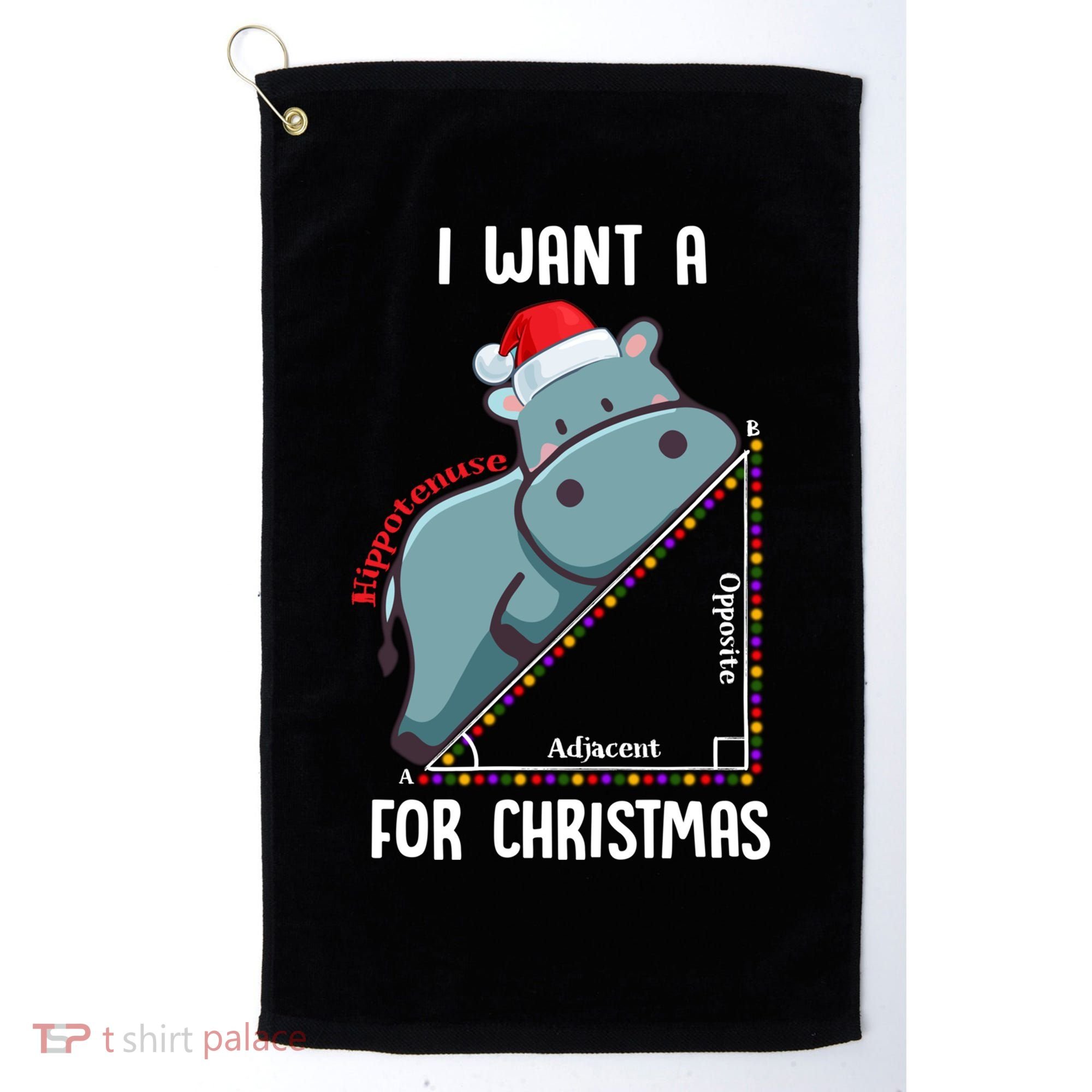I Want A Hippotenuse For Christmas Math Teacher Xmas Hippo Gift Golf Towel