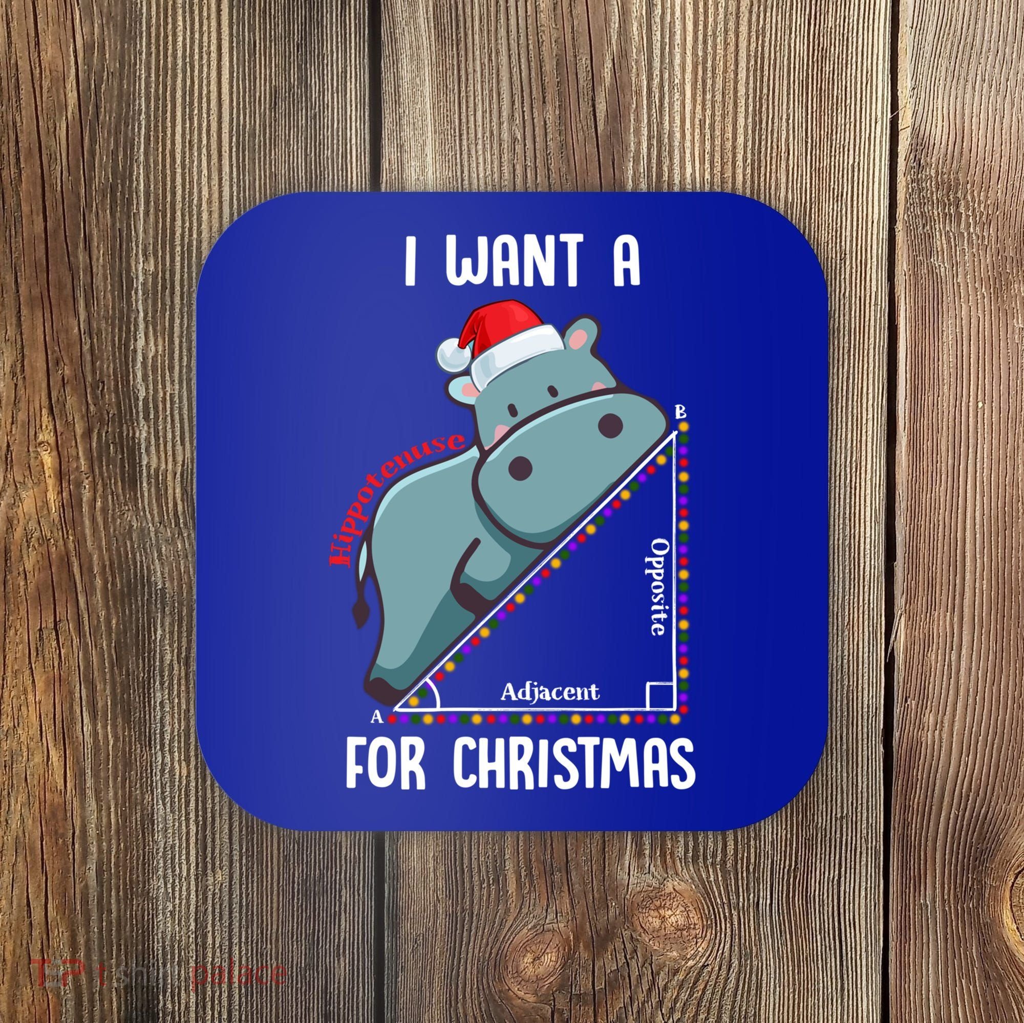 I Want A Hippotenuse For Christmas Math Teacher Xmas Hippo Gift Coaster