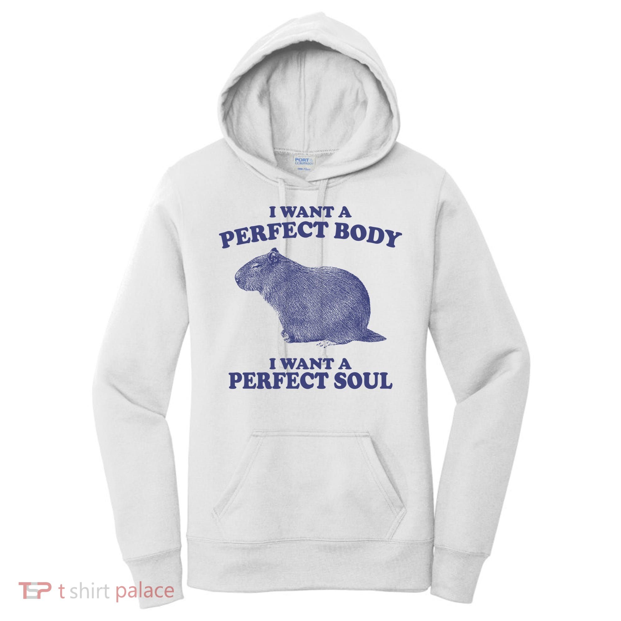 I Want A Perfect Body I Want A Perfect Soul Capybara Women's Hoodie