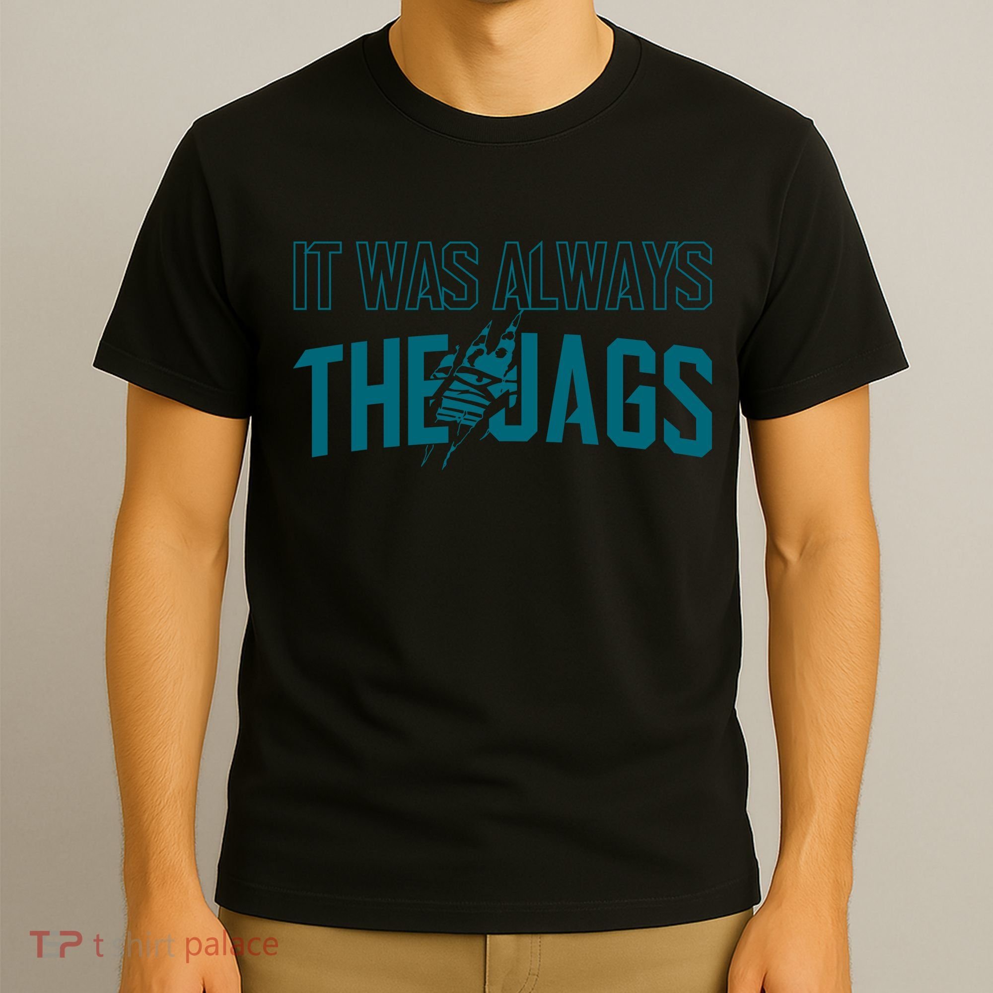 It Was Always The Jags Football T-Shirt