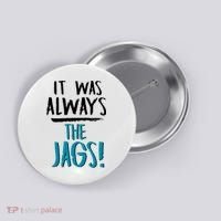 It Was Always The Jags Button thumb 0