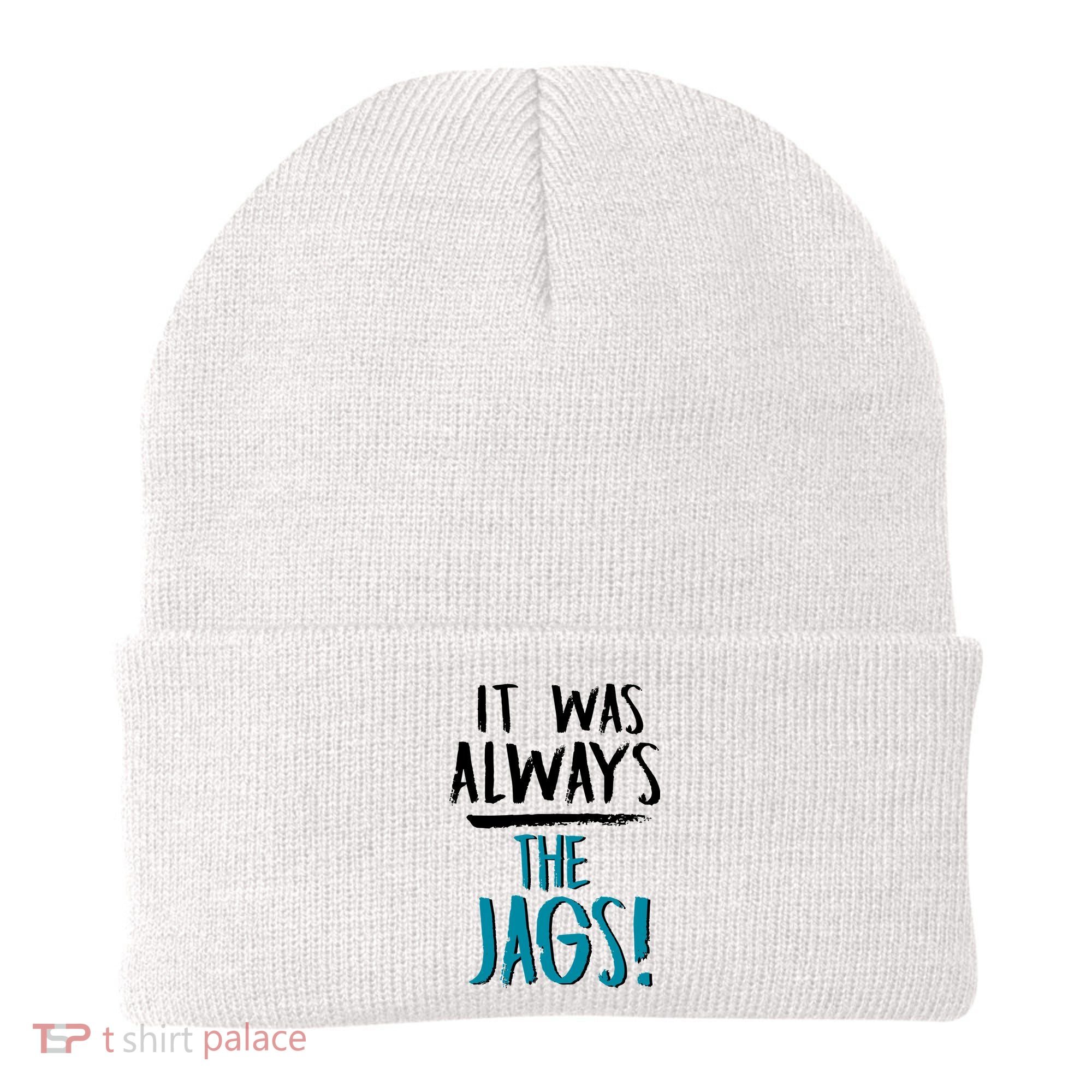 It Was Always The Jags Beanie
