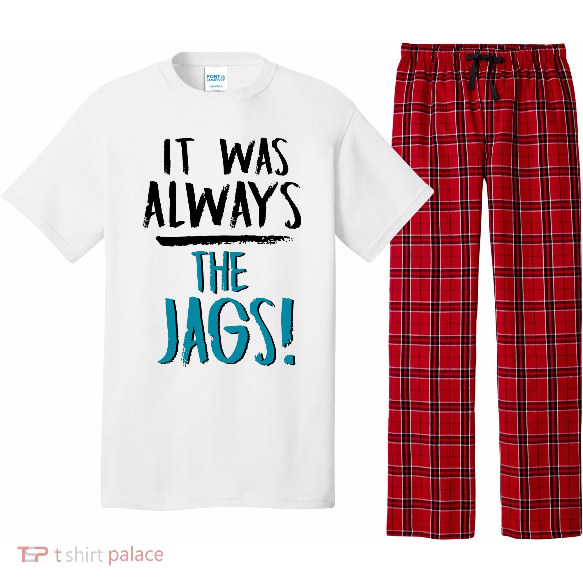 It Was Always The Jags Pajama Set