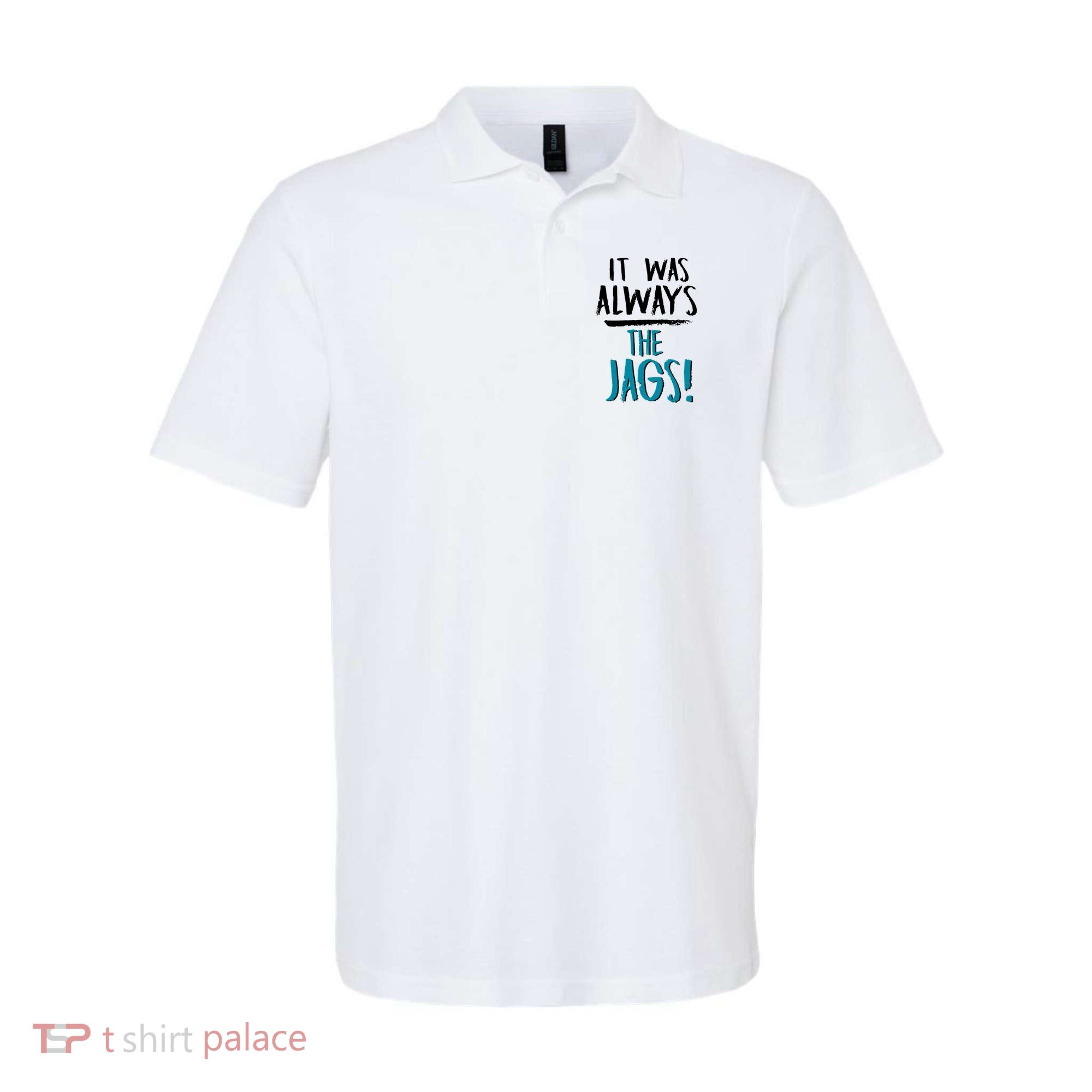 It Was Always The Jags Polo