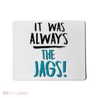 It Was Always The Jags Mousepad thumb 0