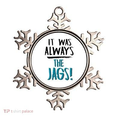 It Was Always The Jags Ornament