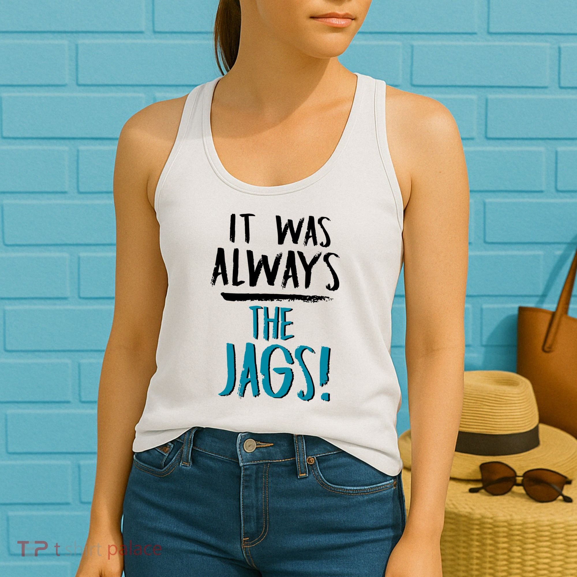It Was Always The Jags Women's Tank Top