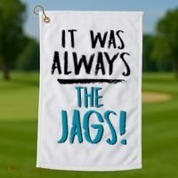 It Was Always The Jags Golf Towel thumb 1