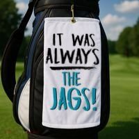 It Was Always The Jags Golf Towel thumb 2