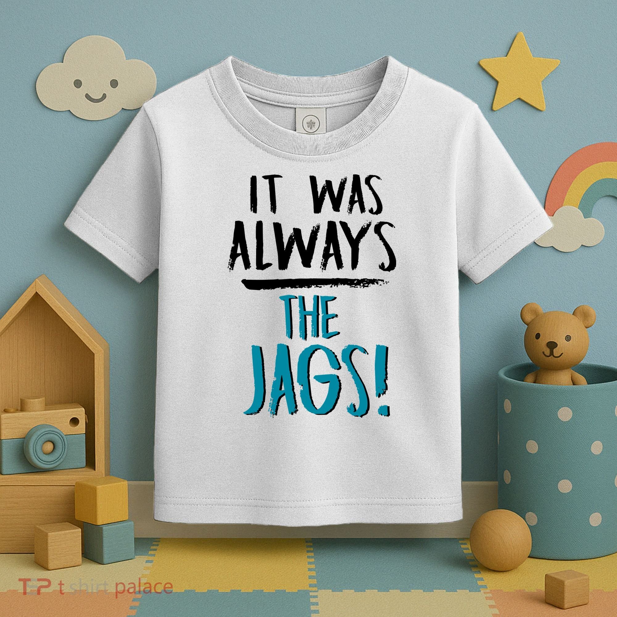 It Was Always The Jags Toddler T-Shirt