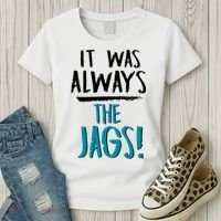 It Was Always The Jags Women's T-Shirt thumb 3