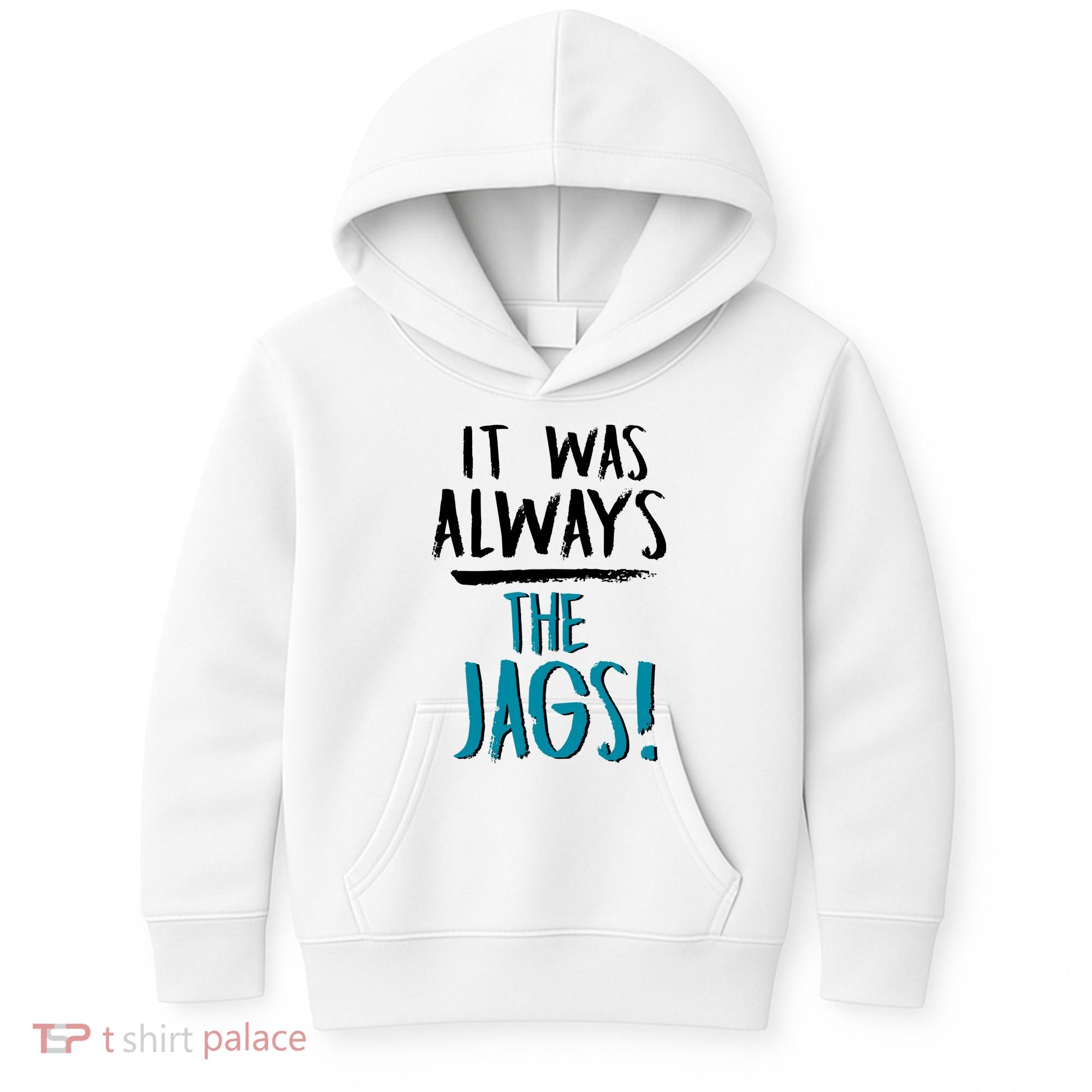 It Was Always The Jags Kids Hoodie