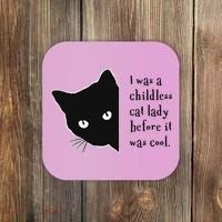 I Was A Childless Cat Lady Before It Was Cool Coaster thumb 0