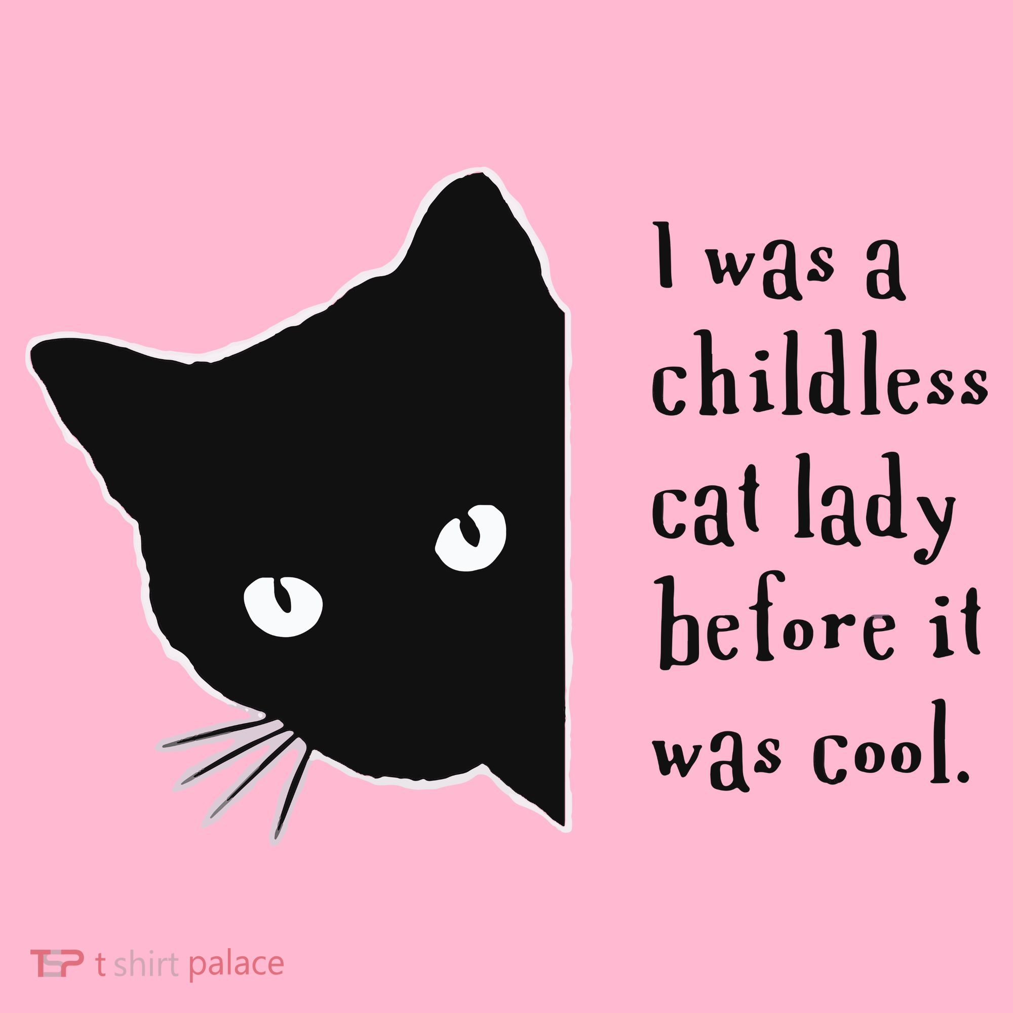 I Was A Childless Cat Lady Before It Was Cool Coaster