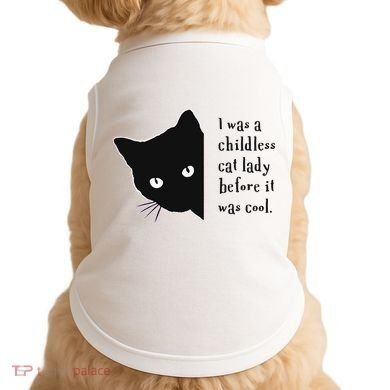 I Was A Childless Cat Lady Before It Was Cool Doggie Tank