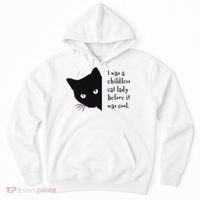 I Was A Childless Cat Lady Before It Was Cool Hoodie thumb 0