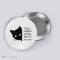 I Was A Childless Cat Lady Before It Was Cool Button thumb 0