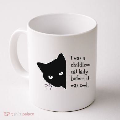 I Was A Childless Cat Lady Before It Was Cool Coffee Mug