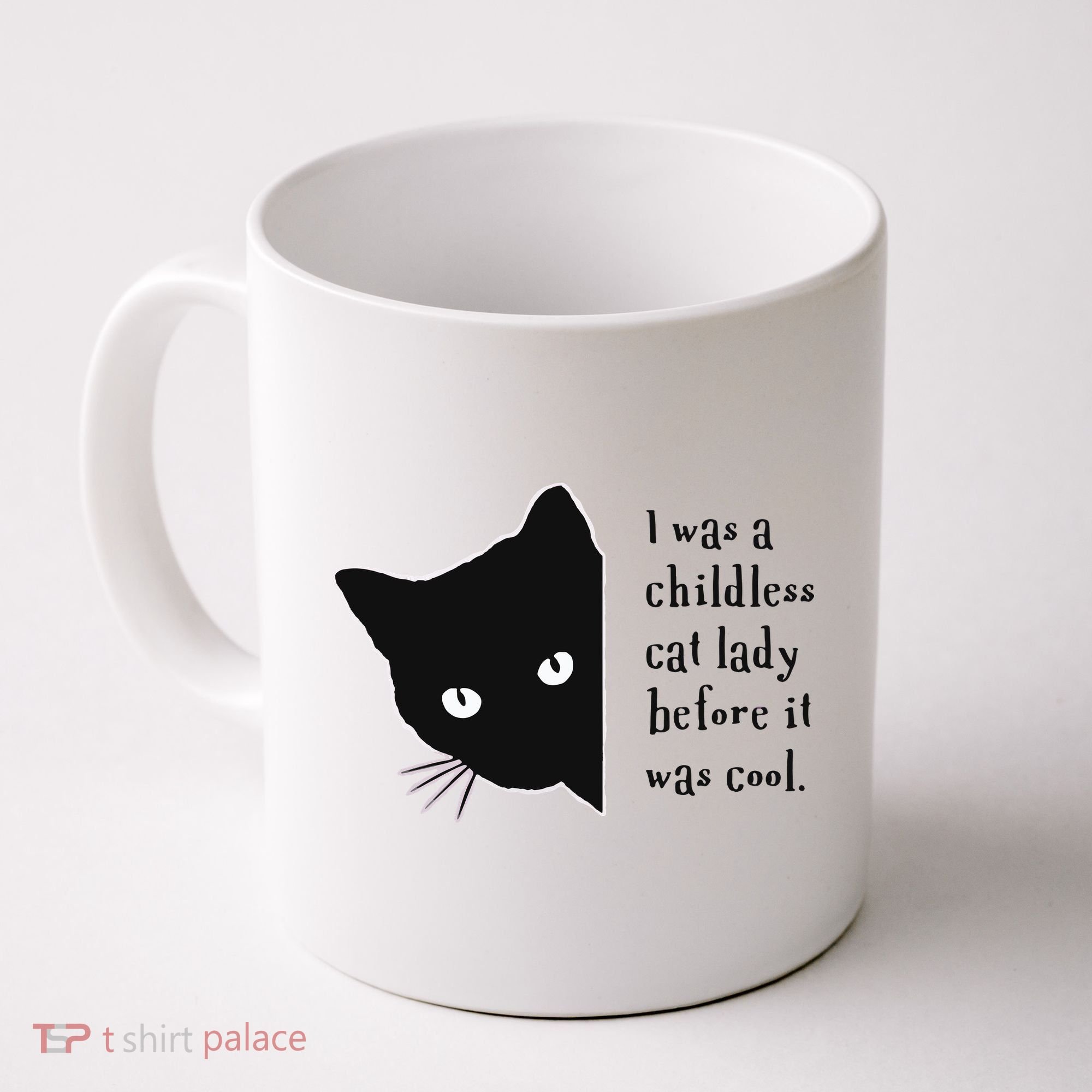 I Was A Childless Cat Lady Before It Was Cool Coffee Mug