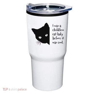 I Was A Childless Cat Lady Before It Was Cool Tumbler