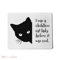 I Was A Childless Cat Lady Before It Was Cool Mousepad thumb 0