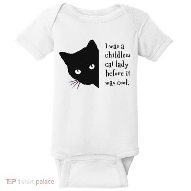I Was A Childless Cat Lady Before It Was Cool Baby Bodysuit