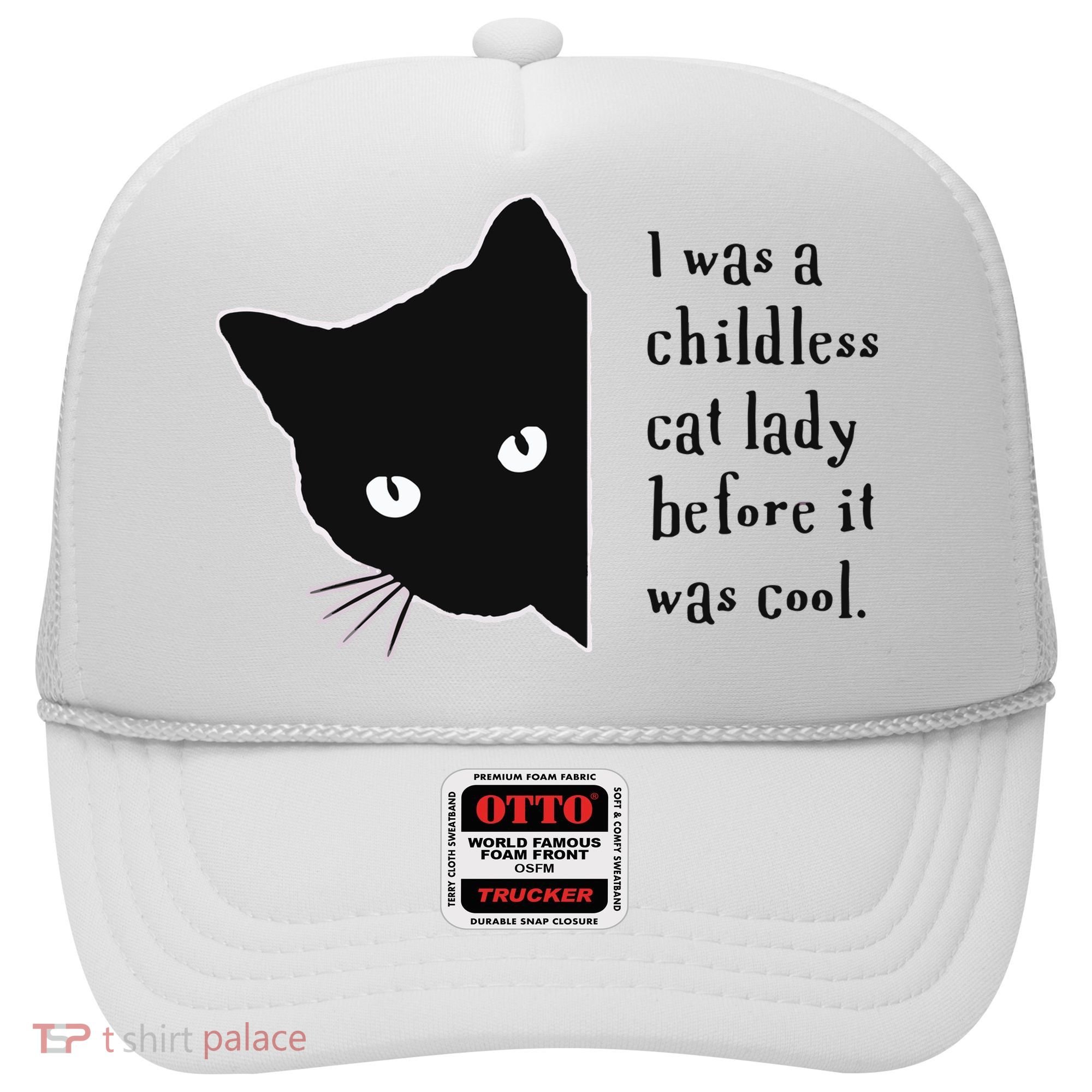 I Was A Childless Cat Lady Before It Was Cool Hat