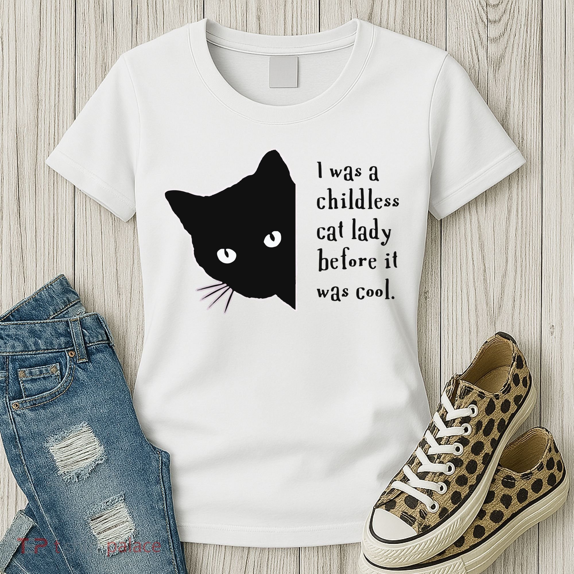 I Was A Childless Cat Lady Before It Was Cool Women's T-Shirt