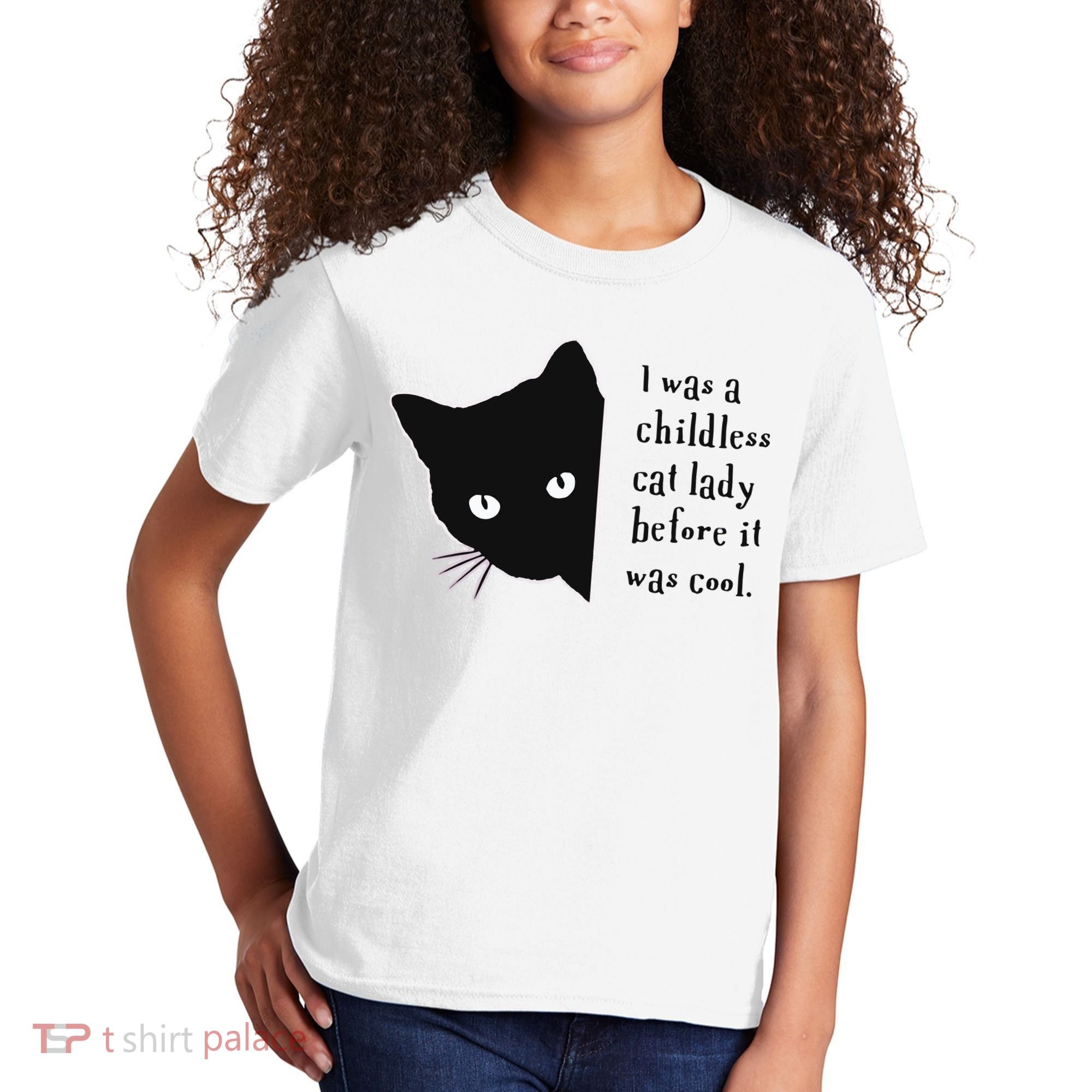 I Was A Childless Cat Lady Before It Was Cool Kids T-Shirt