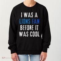I Was A Lions Fan Before It Was Cool Lions Fan Women's Sweatshirt thumb 0