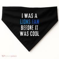 I Was A Lions Fan Before It Was Cool Lions Fan USA-Made Doggie Bandana thumb 0