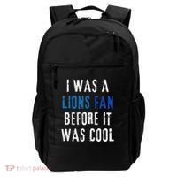 I Was A Lions Fan Before It Was Cool Lions Fan Backpack thumb 0
