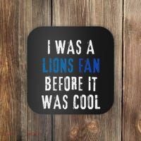 I Was A Lions Fan Before It Was Cool Lions Fan Coaster thumb 0