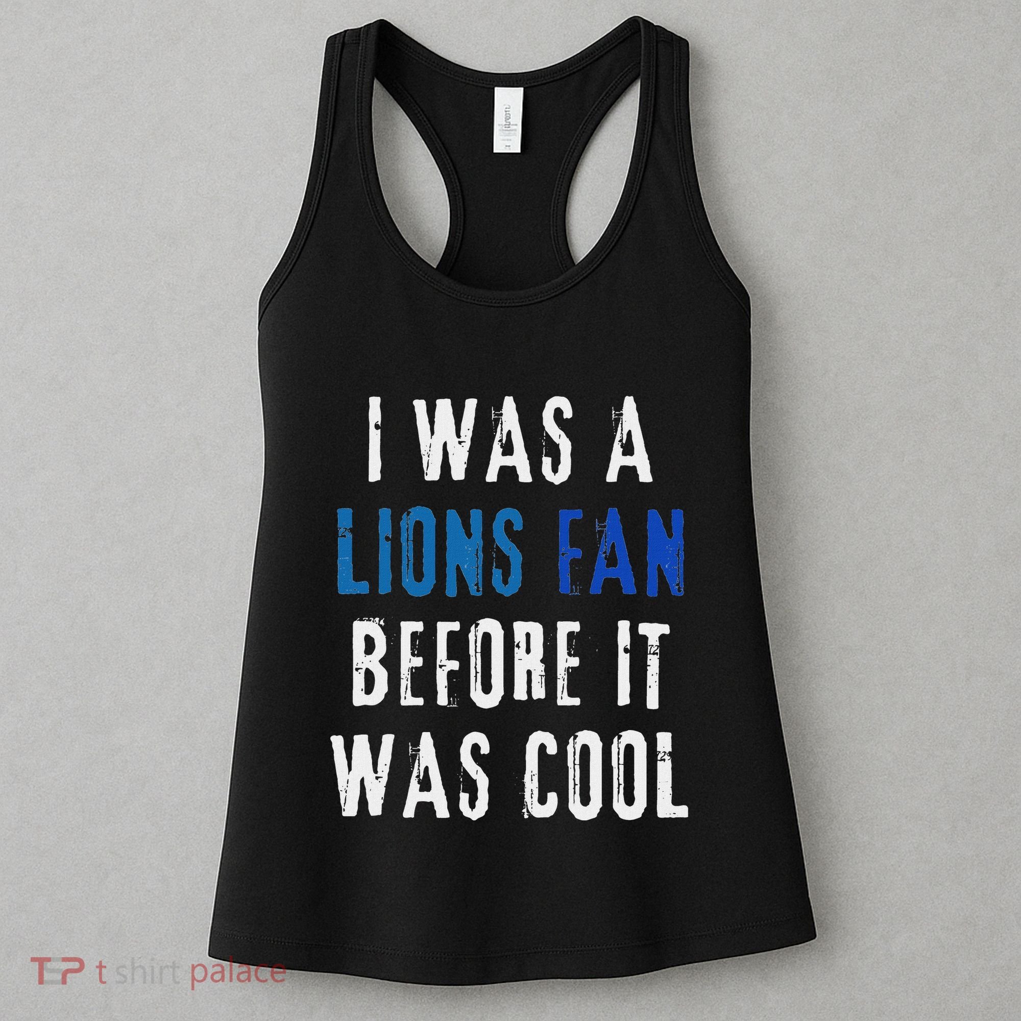 I Was A Lions Fan Before It Was Cool Lions Fan Women's Tank Top