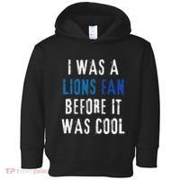 I Was A Lions Fan Before It Was Cool Lions Fan Toddler Hoodie thumb 0