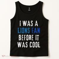 I Was A Lions Fan Before It Was Cool Lions Fan Tank Top thumb 2