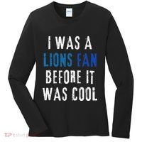I Was A Lions Fan Before It Was Cool Lions Fan Women's Long Sleeve Shirt thumb 0