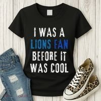I Was A Lions Fan Before It Was Cool Lions Fan Women's T-Shirt thumb 3