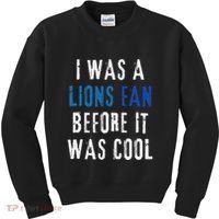 I Was A Lions Fan Before It Was Cool Lions Fan Kids Sweatshirt thumb 0